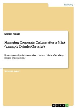 Managing Corporate Culture after a M&A (example DaimlerChrysler)