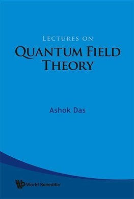 LECTURES ON QUANTUM FIELD THEORY