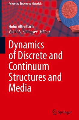 Dynamics of Discrete and Continuum Structures and Media