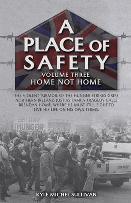 A Place of Safety (vol. three) Home Not Home