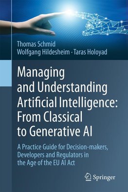 Managing and Understanding Artificial Intelligence: From Classical to Generative AI