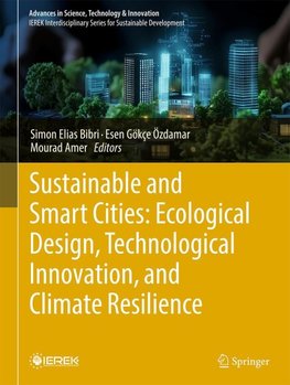 Sustainable and Smart Cities: Ecological Design, Technological Innovation, and Climate Resilience