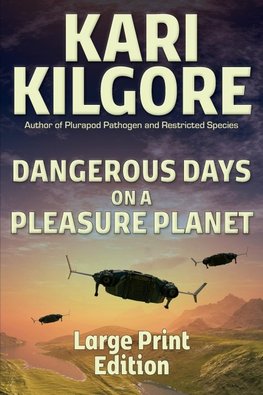 Dangerous Days on a Pleasure Planet