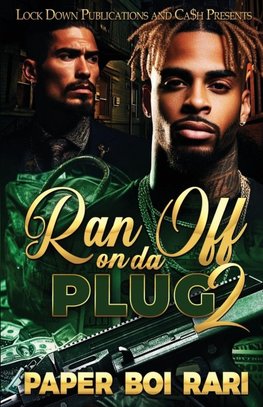 Ran Off On Da Plug 2