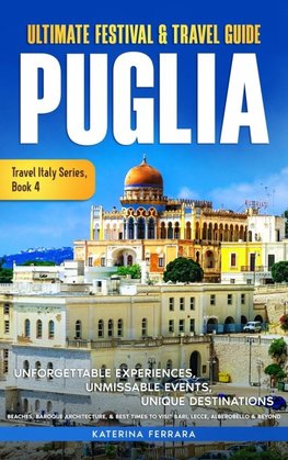Ultimate Festival & Travel Guide Puglia