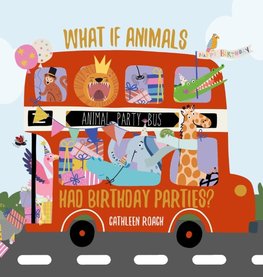 What If Animals Had Birthday Parties?