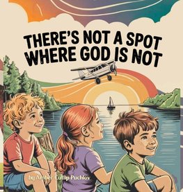 There's Not a Spot Where God is Not