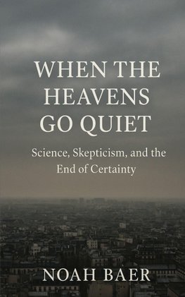 When The Heavens Go Quiet