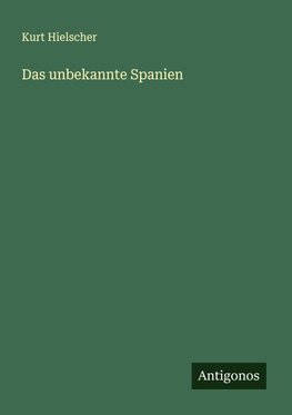 Das unbekannte Spanien