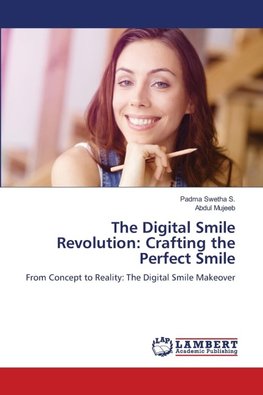 The Digital Smile Revolution: Crafting the Perfect Smile