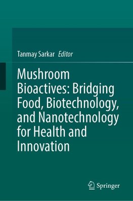 Mushroom Bioactives: Bridging Food, Biotechnology, and Nanotechnology for Health and Innovation