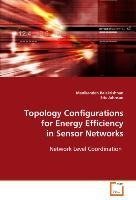 Topology Configurations for Energy Efficiency in  Sensor Networks