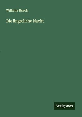 Die ängstliche Nacht
