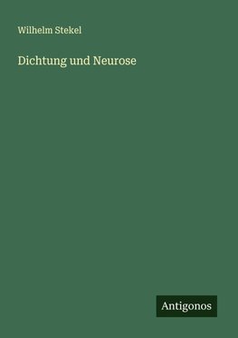 Dichtung und Neurose