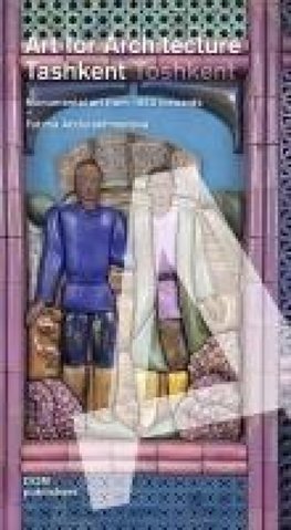 Tashkent/Toshkent. Art for Architecture