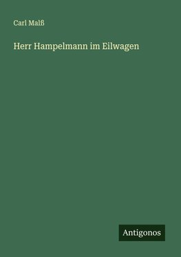 Herr Hampelmann im Eilwagen