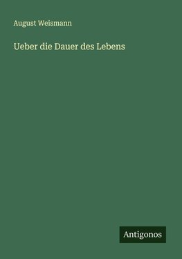 Ueber die Dauer des Lebens