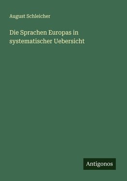 Die Sprachen Europas in systematischer Uebersicht