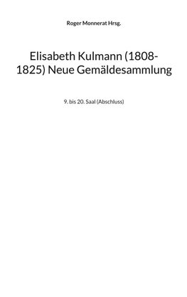 Elisabeth Kulmann (1008-1825) Neue Gemäldesammlung