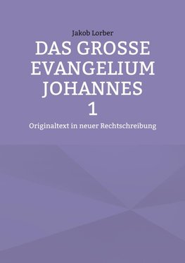 Das große Evangelium Johannes 1