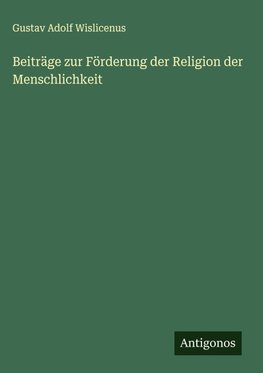Beiträge zur Förderung der Religion der Menschlichkeit