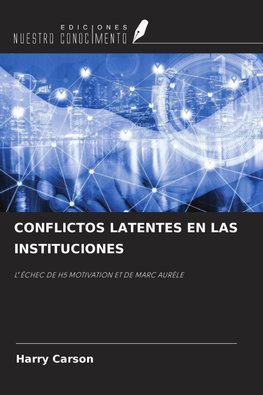 CONFLICTOS LATENTES EN LAS INSTITUCIONES