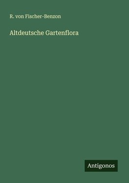 Altdeutsche Gartenflora