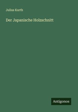 Der Japanische Holzschnitt
