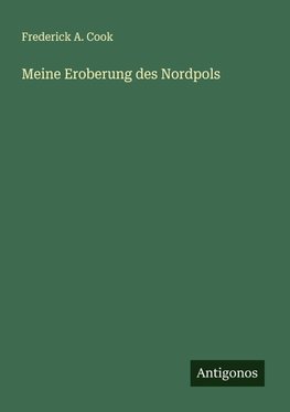 Meine Eroberung des Nordpols