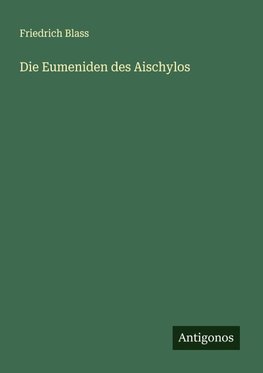 Die Eumeniden des Aischylos
