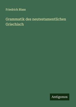 Grammatik des neutestamentlichen Griechisch