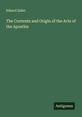 The Contents and Origin of the Acts of the Apostles