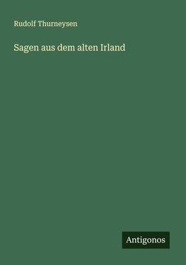 Sagen aus dem alten Irland