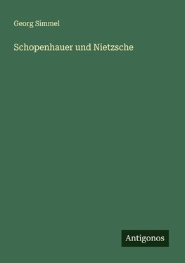 Schopenhauer und Nietzsche