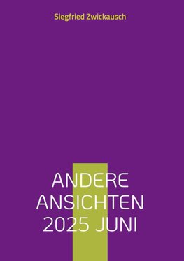 Andere Ansichten 2025 Juni