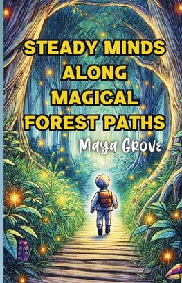 Steady Minds Along Magical Forest Paths