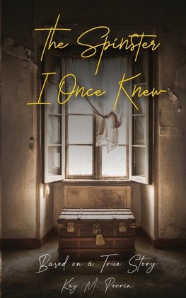 THE SPINSTER I ONCE KNEW