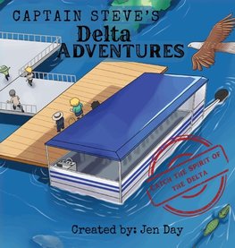Captain Steve's Delta Adventures - Catch the Spirit of the Delta
