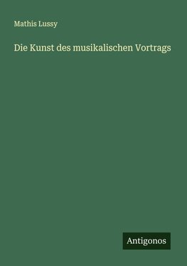 Die Kunst des musikalischen Vortrags