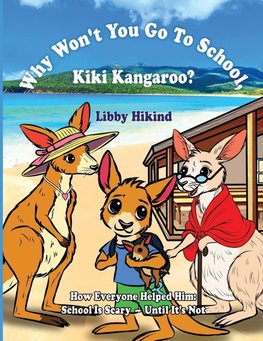 Why Won't You to Go to School, Kiki Kangaroo?