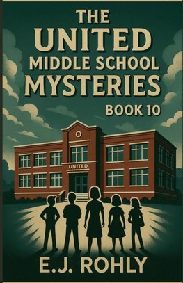 The United Middle School Mysteries Book 10
