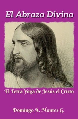 El Abrazo Divino, el Tetra Yoga de Jesús el Cristo