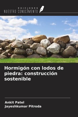 Hormigón con lodos de piedra: construcción sostenible