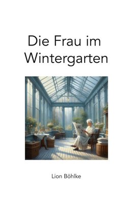 Die Frau im Wintergarten
