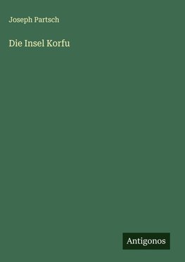 Die Insel Korfu