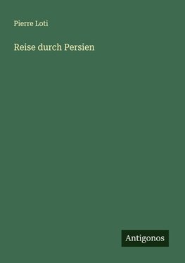 Reise durch Persien