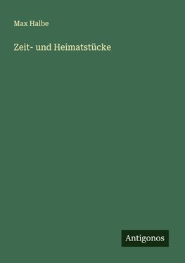 Zeit- und Heimatstücke