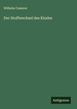 Der Stoffwechsel des Kindes