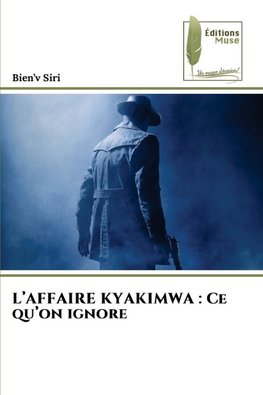 L'AFFAIRE KYAKIMWA : Ce qu'on ignore