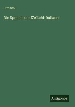 Die Sprache der K'e'kchi-Indianer
